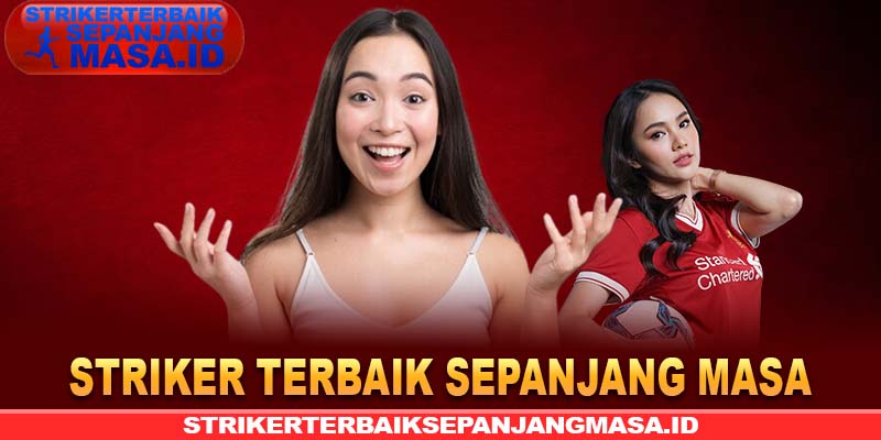 Striker Terbaik Sepanjang Masa: Legenda-Legenda yang Mengukir Sejarah Sepak Bola Dunia